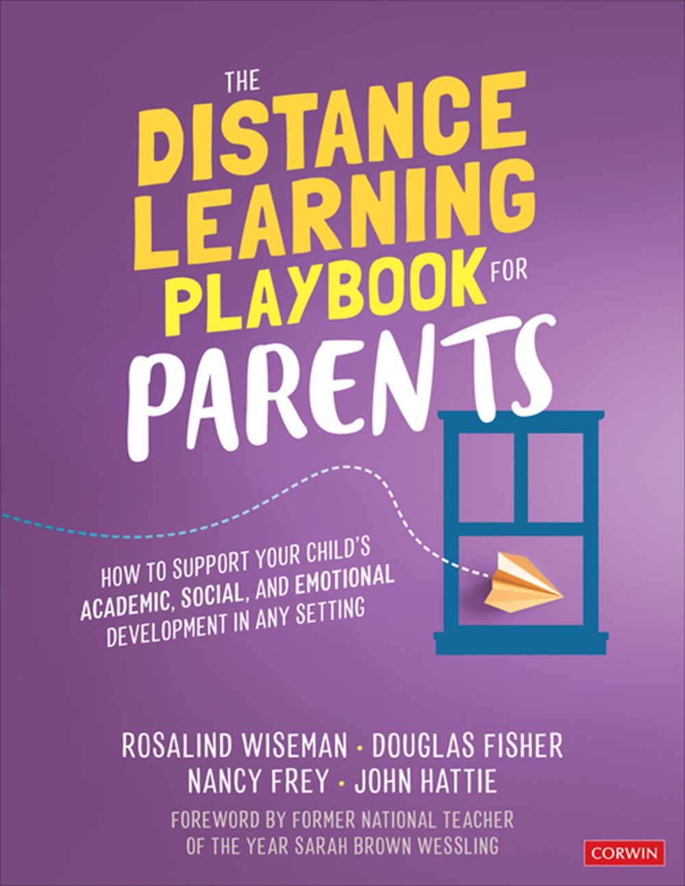 Distance Learning Playbook for Parents: How to Support Your Child′s Academic, Social, and Emotional 
