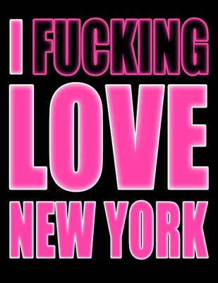  I Fucking Love New York: You Could Rip Off All Your Clothes and Shout Your Feelings to the World...or...You Could Express Yourself with This Bo