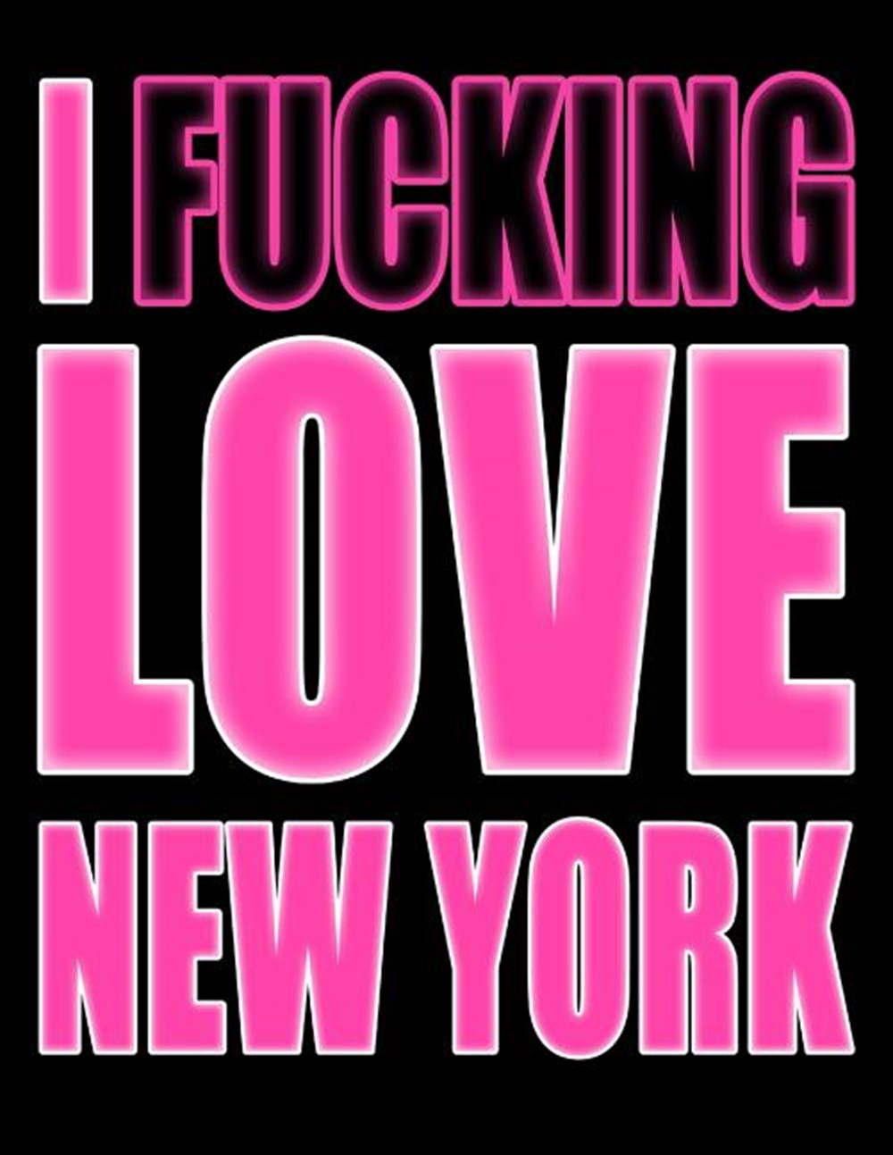 I Fucking Love New York: You Could Rip Off All Your Clothes and Shout Your Feelings to the World...o