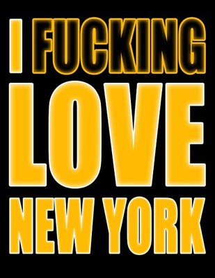  I Fucking Love New York: You Could Rip Off All Your Clothes and Shout Your Feelings to the World...or...You Could Express Yourself with This Bo