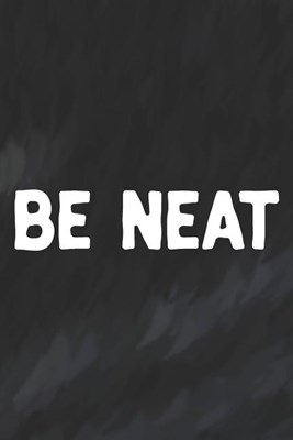 Be Neat: Daily Success, Motivation and Everyday Inspiration For Your Best Year Ever, 365 days to more Happiness Motivational Ye