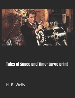  Tales of Space and Time: Large Print