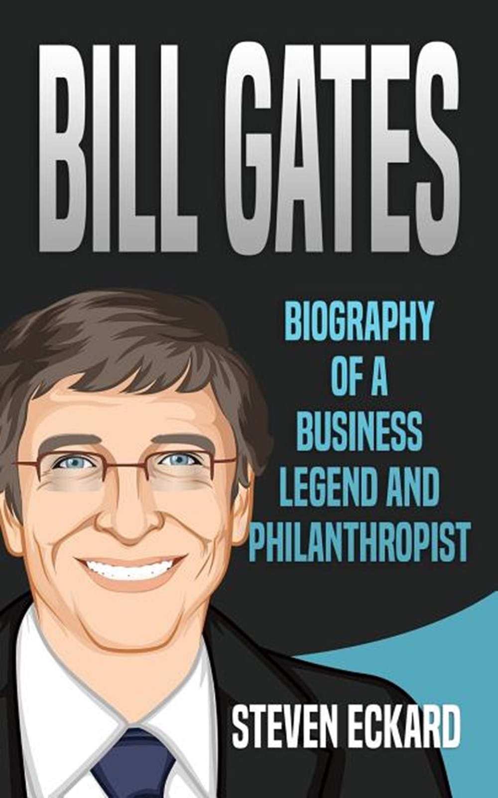 Bill Gates Biography of a Business Legend and Philanthropist