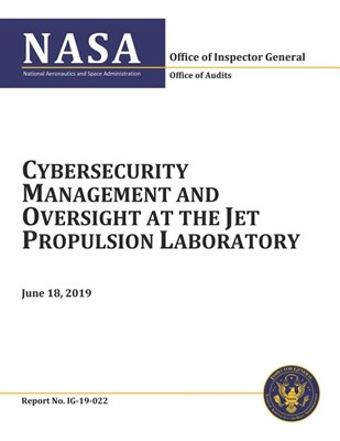 Cybersecurity Management and Oversight at the Jet Propulsion Laboratory: Ig-19-022