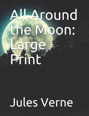 All Around the Moon: Large Print