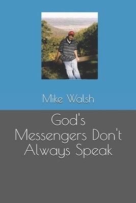 God's Messengers Don't Always Speak
