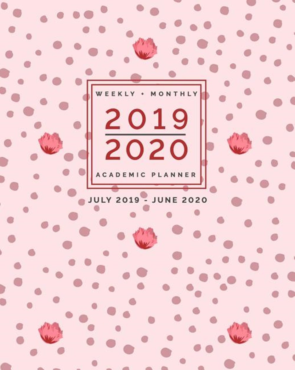 2019 - 2020 - Weekly + Monthly Academic Planner - July 2019 - June 2020 Pink and Mauve Tiny Florals: