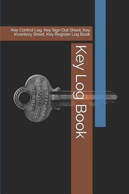  Key Log Book: Key Control Log, Key Sign Out Sheet, Key Inventory Sheet, Key Register Log Book