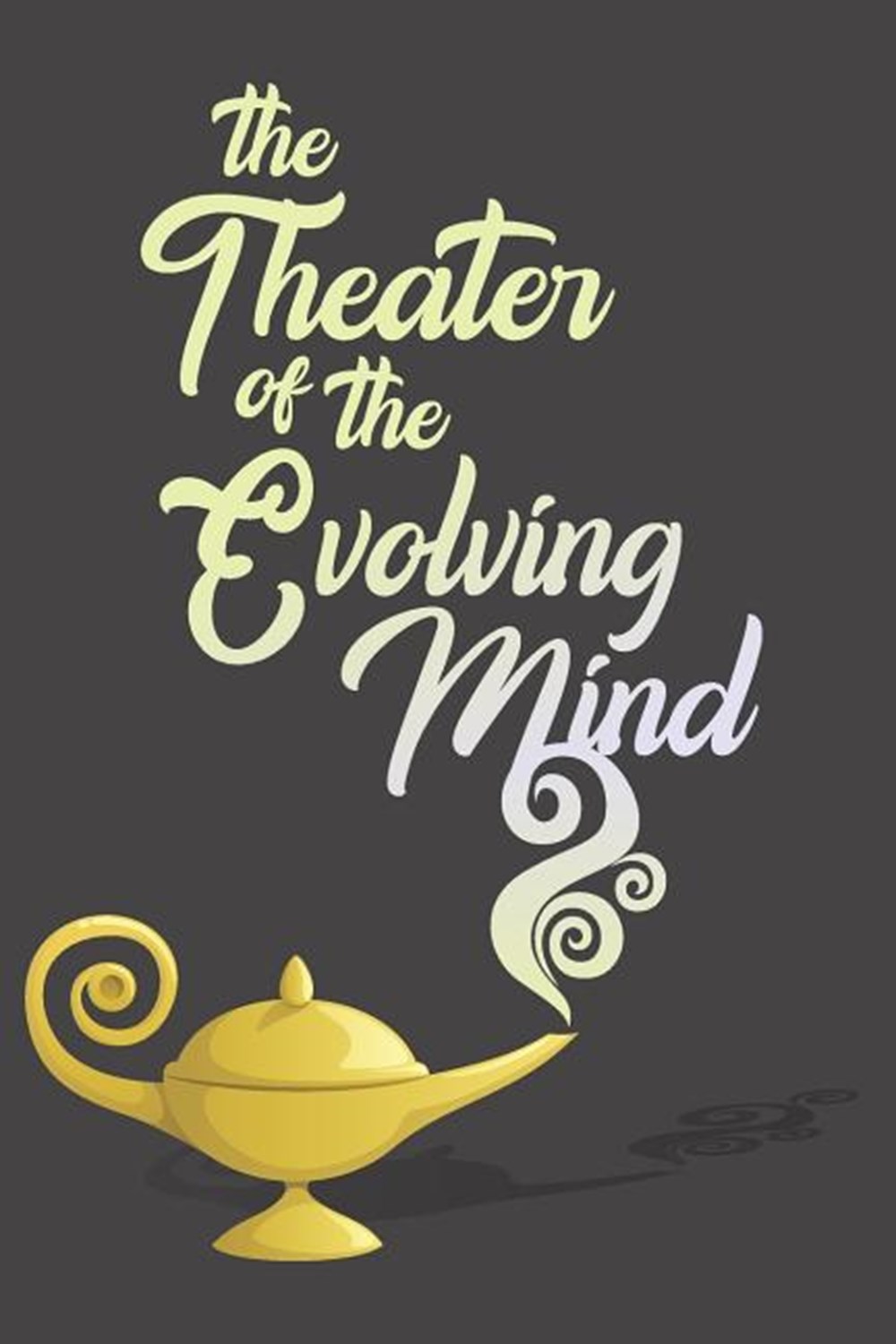Theater of the Evolving Mind