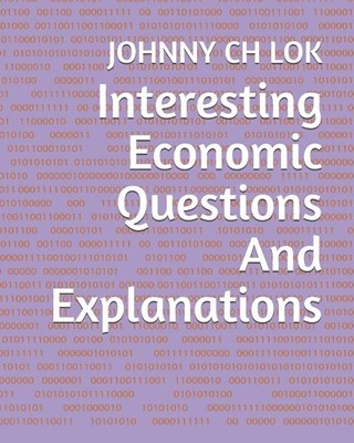  Interesting Economic Questions And Explanations