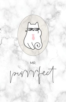 Mr. Purrrfect: Organizer for Cat Lovers - Funny Gift for Men - Undated - Goal Setting - Hourly Time Scheduler - To Do List - Notes -