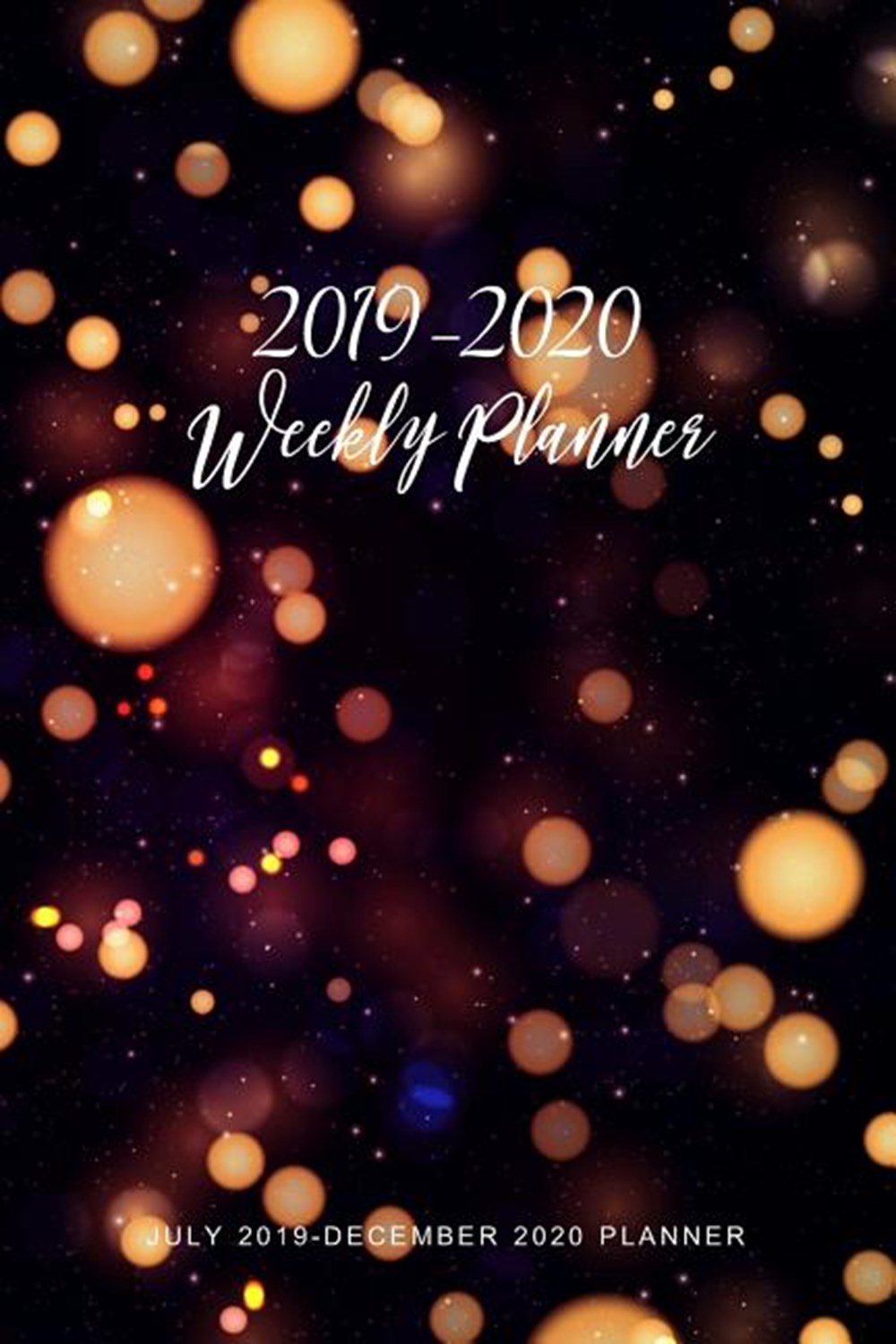 2019-2020 (July 2019-December 2020 Planner) Bokeh Background 18 Month Weekly Planner Daily Planner T
