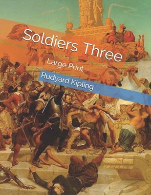 Soldiers Three: Large Print