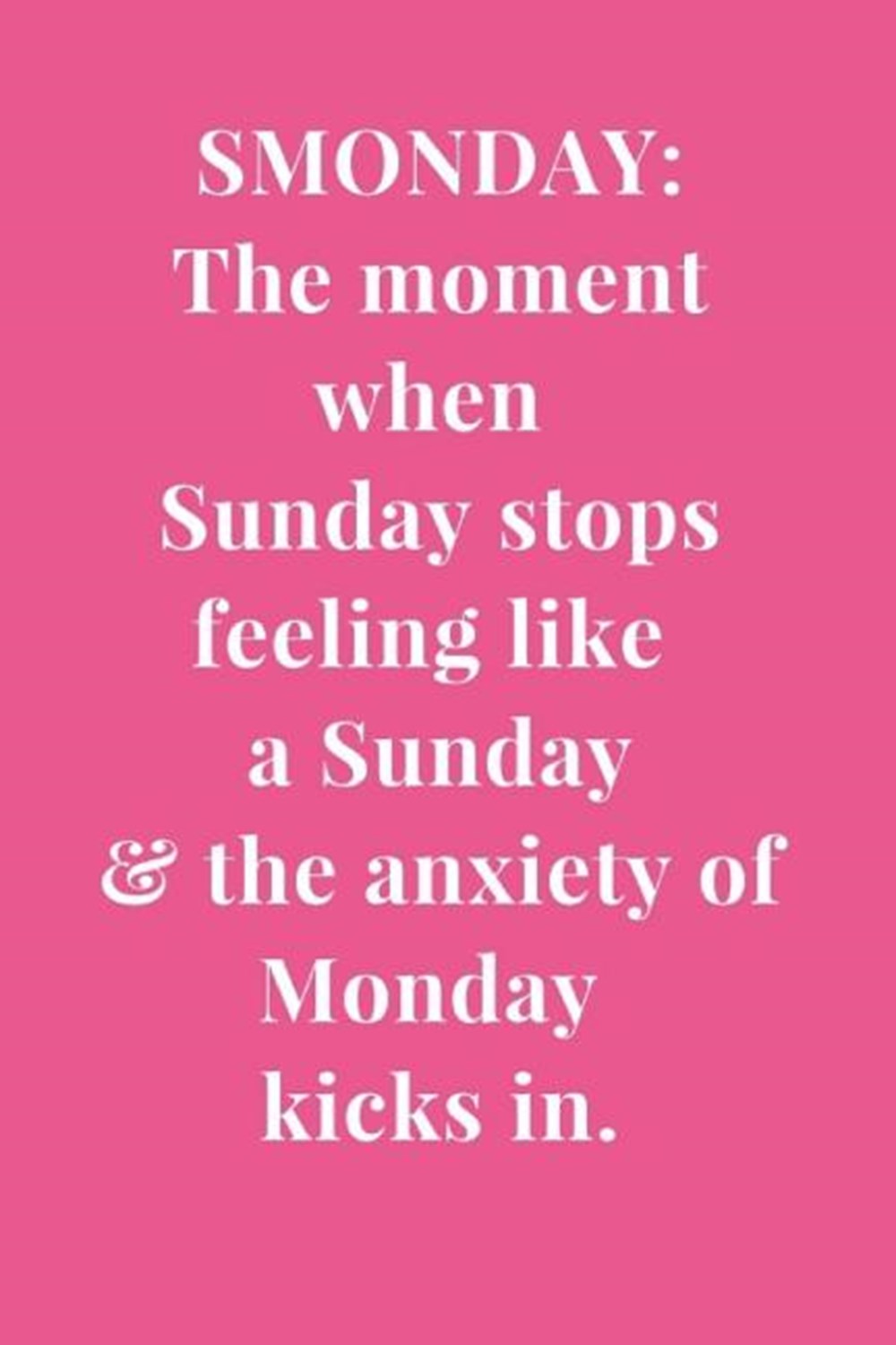 Smonday The Moment When Sunday Stops Feeling Like A Sunday & The Anxiety Of Monday Kicks In: Black G