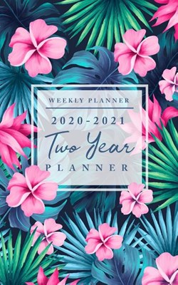 2020-2021 Two Year Planner: Weekly Planner - 2 Year Planner Organizer - 2020-2021 Pocket Planner - Personalized Planner
