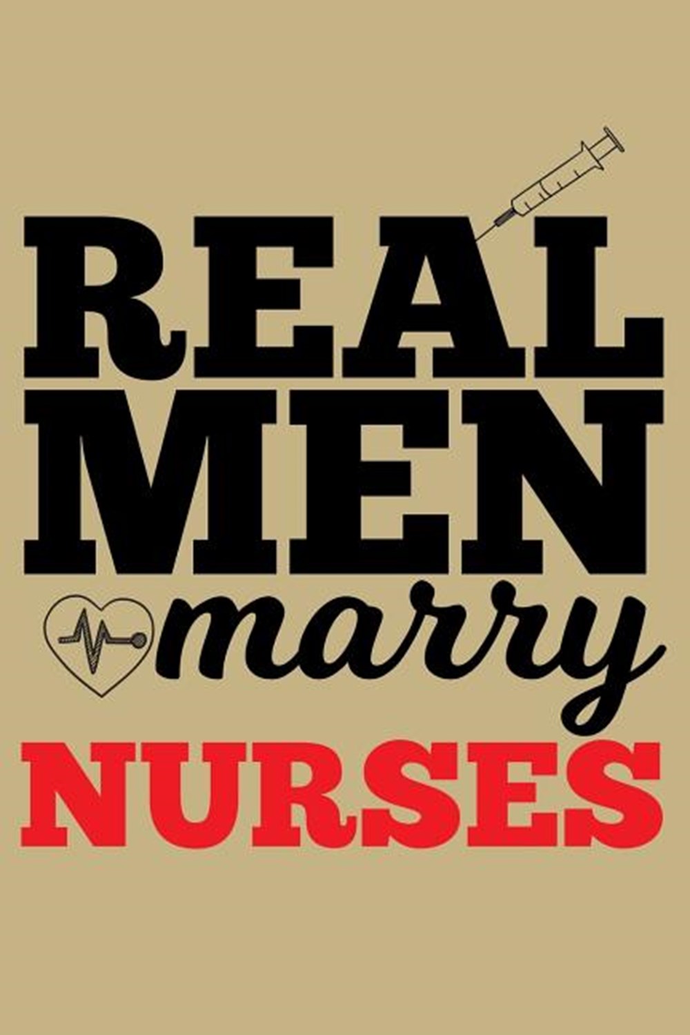 Real Men Marry Nurses Blank Paper Sketch Book - Artist Sketch Pad Journal for Sketching, Doodling, D