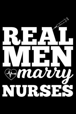 Real Men Marry Nurses: Blank Paper Sketch Book - Artist Sketch Pad Journal for Sketching, Doodling, Drawing, Painting or Writing