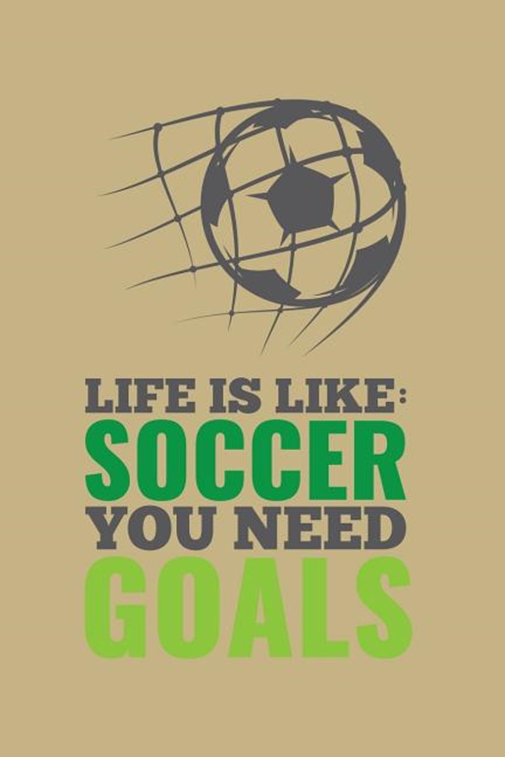 Life Is Like Soccer You Need Goals: Blank Paper Sketch Book - Artist Sketch Pad Journal for Sketchin