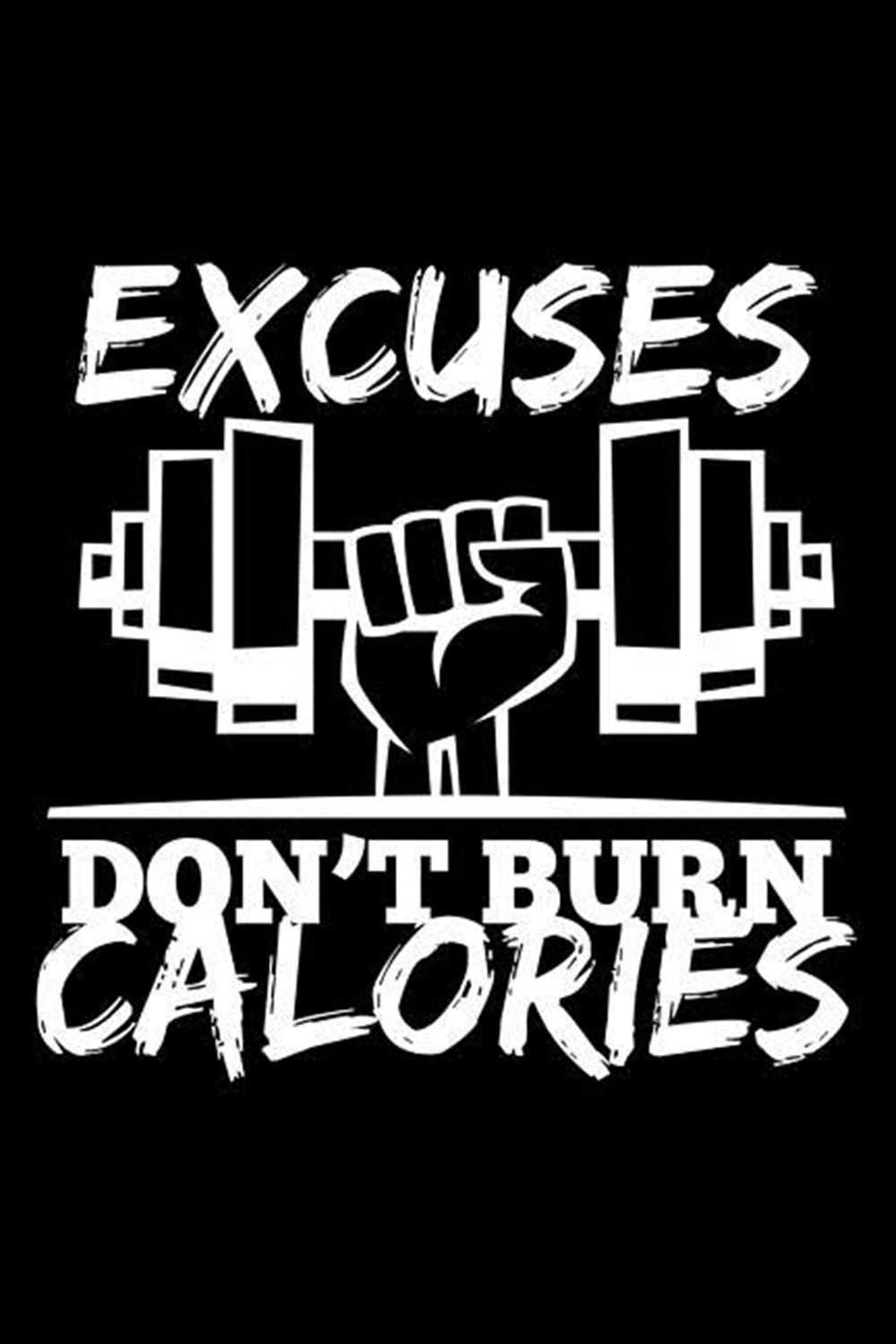 Excuses Don't Burn Calories Blank Paper Sketch Book - Artist Sketch Pad Journal for Sketching, Doodl