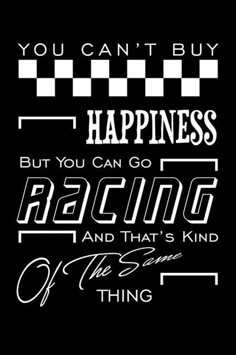 You Can'T Buy Happiness But You Can Go Racing And That'S Kind Of The Same Thing Blank Paper Sketch B