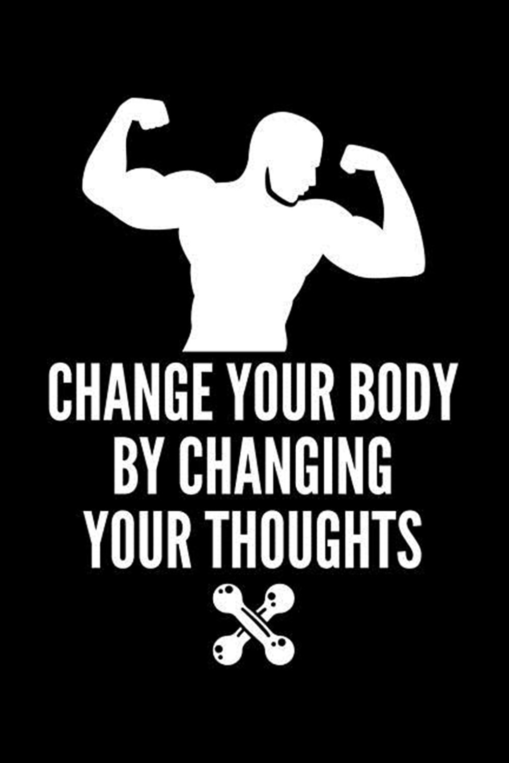 Change Your Body By Changing Your Thoughts Blank Paper Sketch Book - Artist Sketch Pad Journal for S