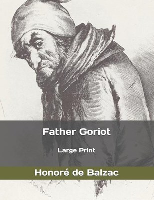  Father Goriot: Large Print
