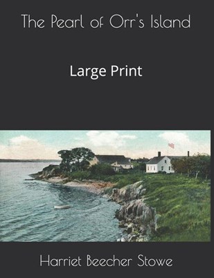 The Pearl of Orr's Island: Large Print