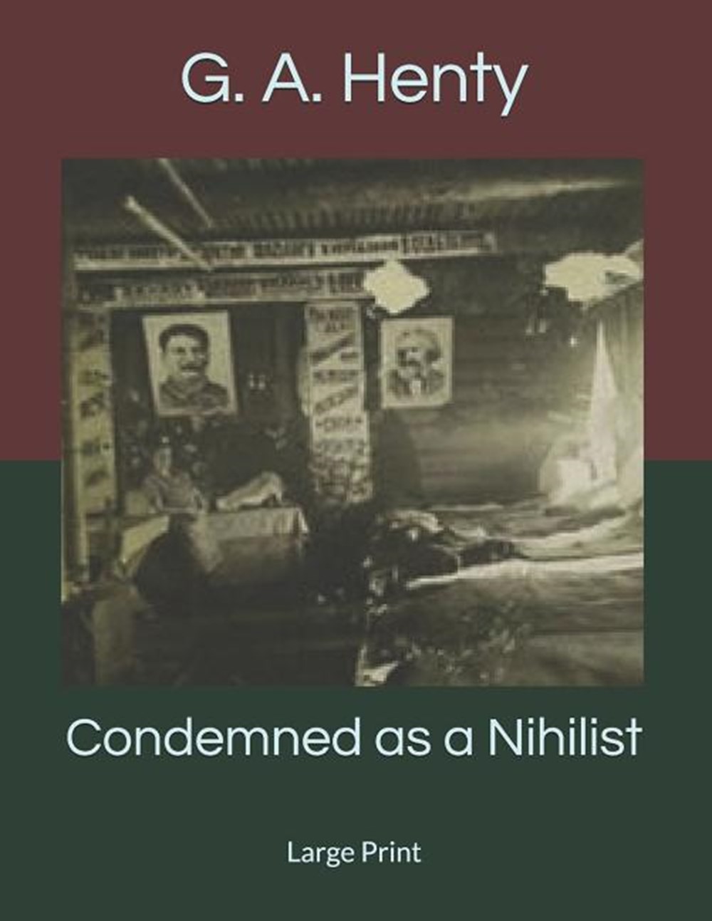 Condemned as a Nihilist: Large Print