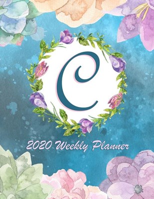 C - 2020 Weekly Planner: Watercolor Monogram Handwritten Initial C with Vintage Retro Floral Wreath Elements, Weekly Personal Organizer, Motiva