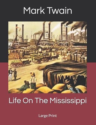  Life On The Mississippi: Large Print