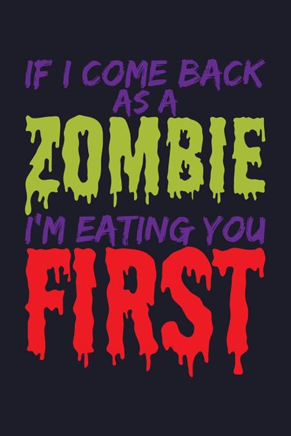 If I Come Back As Zombie I'm Eating You First Blank Paper Sketch Book - Artist Sketch Pad Journal fo