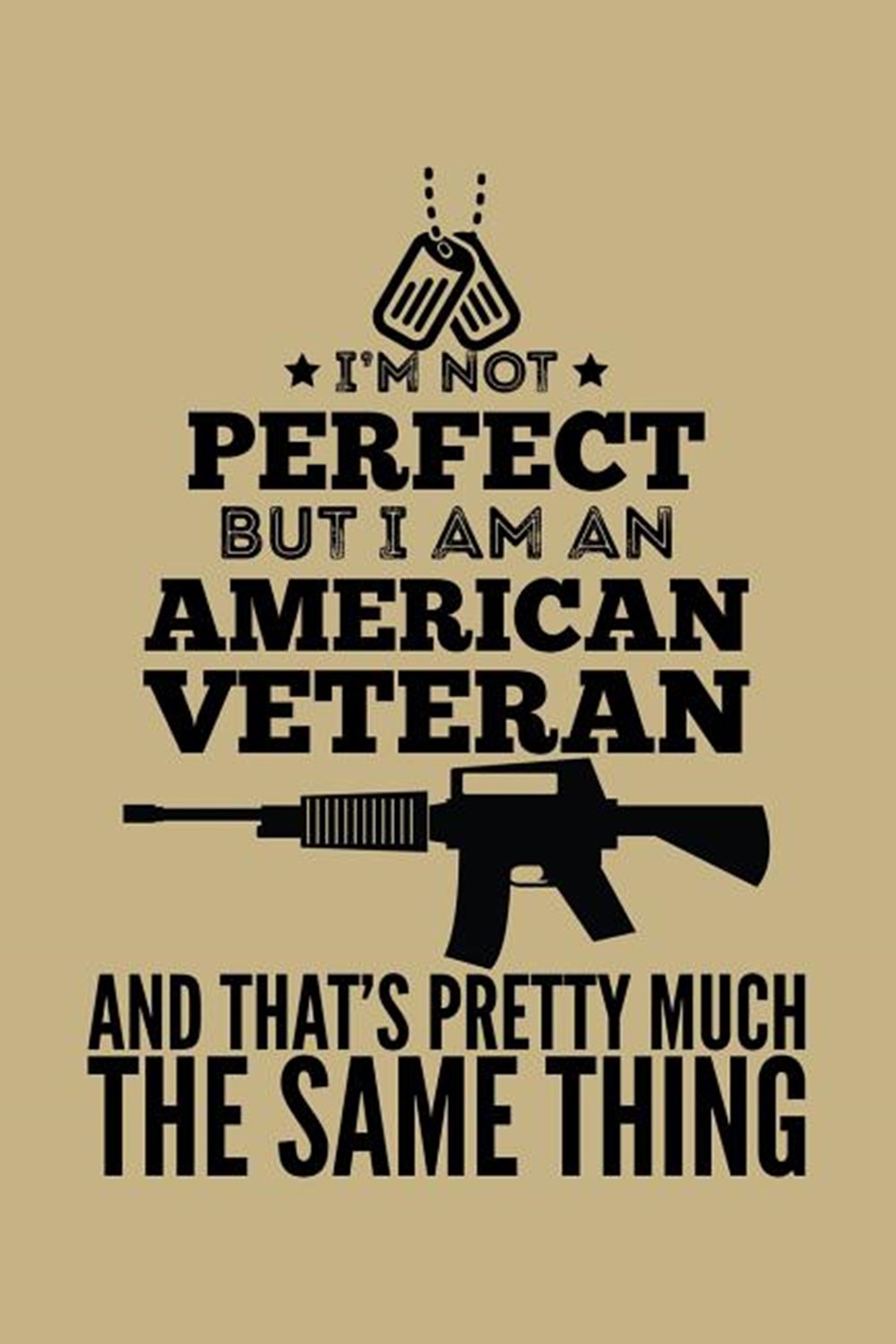 I'm Not Perfect But I Am An American Veteran And That's Pretty Much The Same Thing Blank Paper Sketc