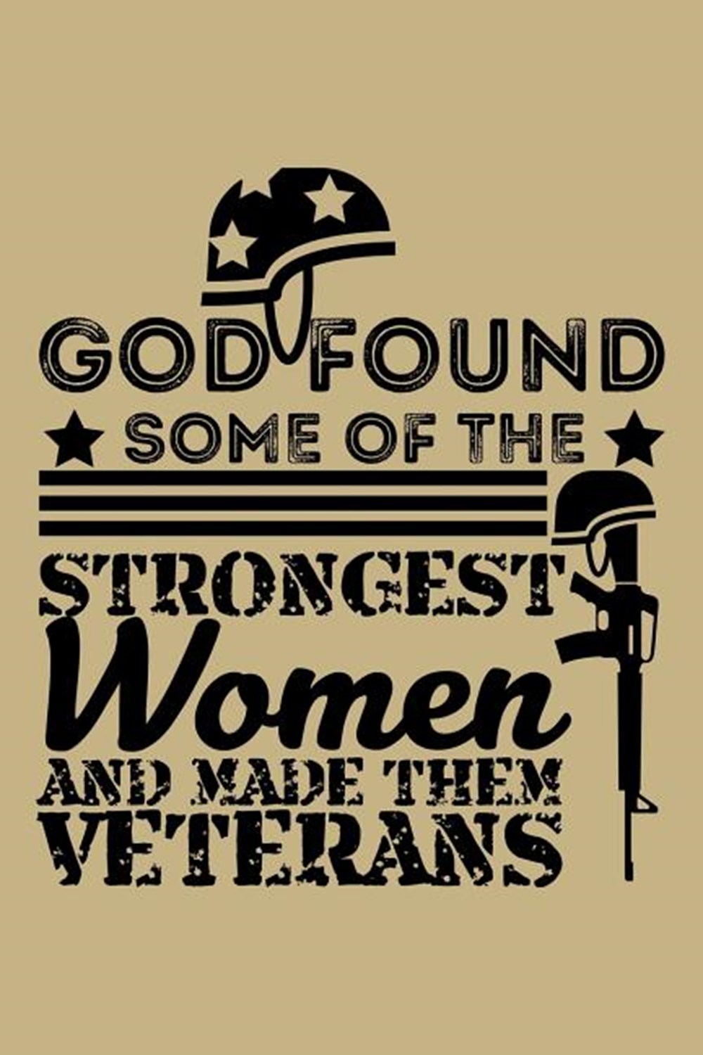 God Found Some Of The Strongest Women And Made Them Veterans Blank Paper Sketch Book - Artist Sketch