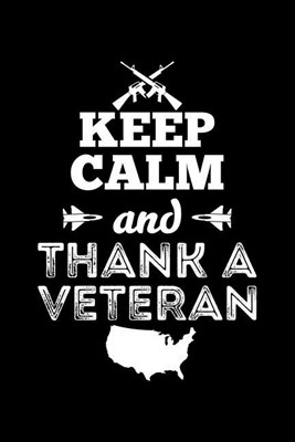 Keep Calm And Thank A Veteran: Blank Paper Sketch Book - Artist Sketch Pad Journal for Sketching, Doodling, Drawing, Painting or Writing