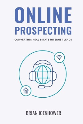 Online Prospecting: Converting Real Estate Internet Leads