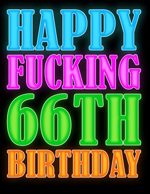 Happy Fucking 66th Birthday: This Large Print Address Book Makes the Perfect Gag Gift and Birthday Gift All In One!