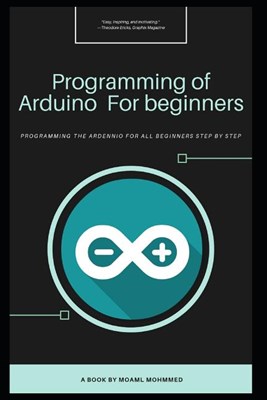 Programming of Arduino For beginners: Programming of Arduino projects - For beginners