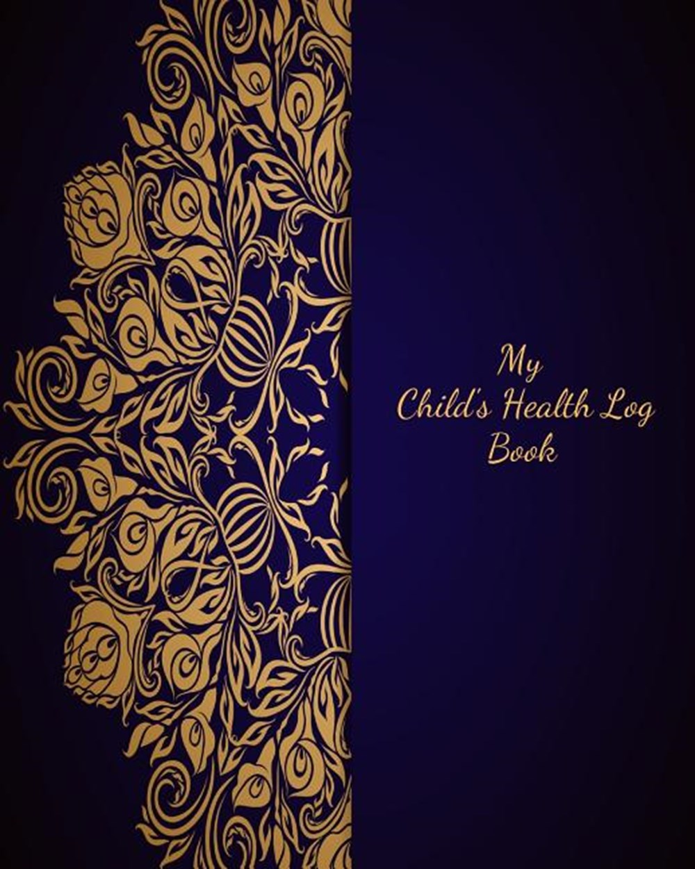 My Child's Health Log Book Children's Healthcare Information Book -Personal Health Records- Medical 
