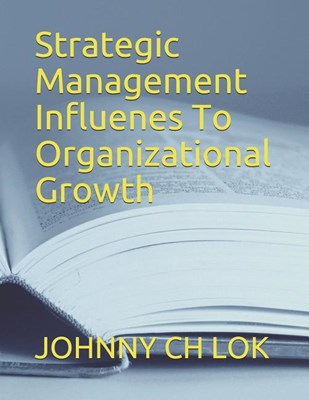 Strategic Management Influenes To Organizational Growth