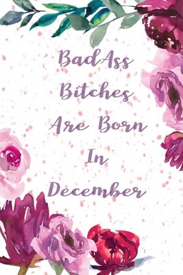 Badass Bitches Are Born In January: funny & cute pocket sized Birthday gag gift 6'X 9" 100 pages blank line pages...