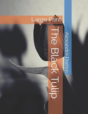 The Black Tulip: Large Print
