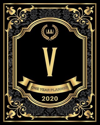 V - 2020 One Year Planner: Elegant Black and Gold Monogram Initials - Pretty Calendar Organizer - One 1 Year Letter Agenda Schedule with Vision B