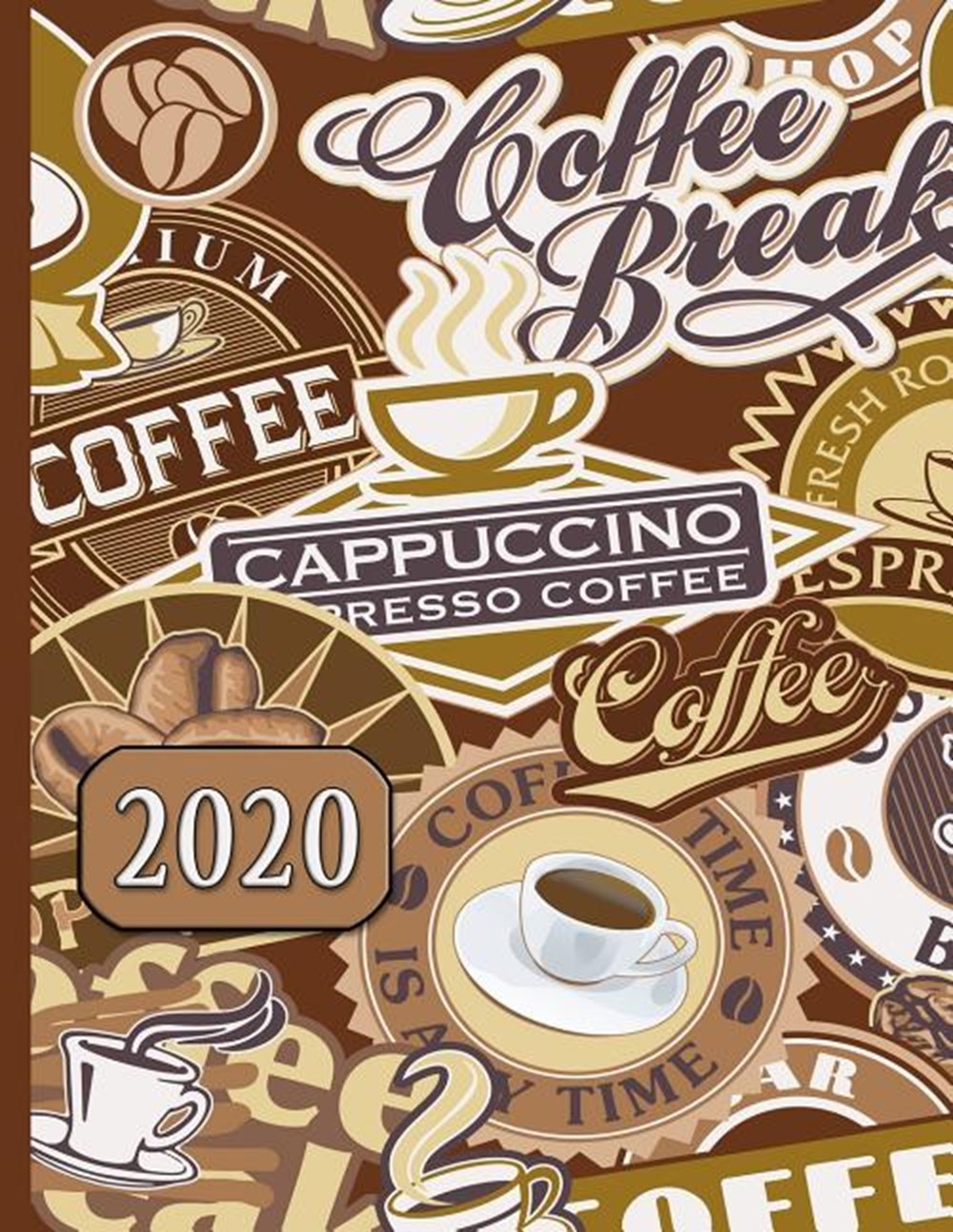 Coffee Break, Cappuccino, Espresso 2020 Schedule Planner and Organizer / Weekly Calendar