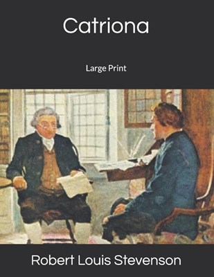  Catriona: Large Print