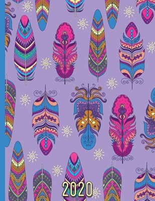 Colorful Boho Feathers Pattern: 2020 Schedule Planner and Organizer / Weekly Calendar