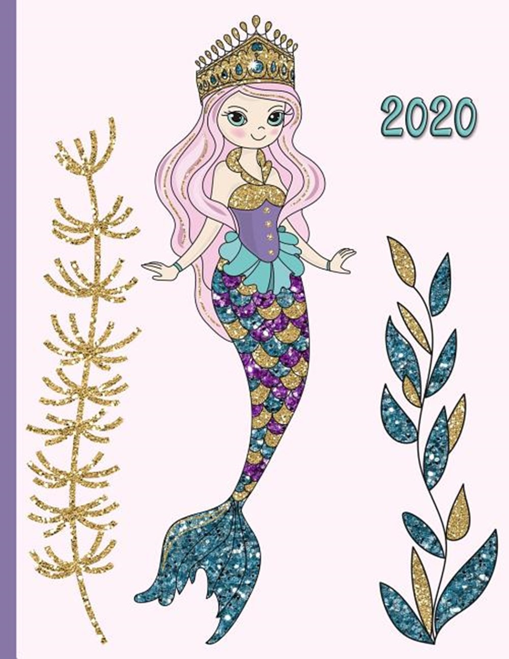 Glitter Mermaid in the Sea with Seaweed Kelp and Colorful Fish 2020 Schedule Planner and Organizer /