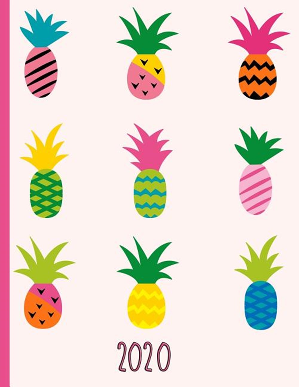 Multiple Colorful Tropical Pineapples 2020 Schedule Planner and Organizer / Weekly Calendar