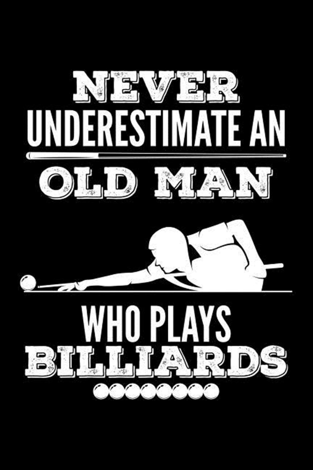 Never Underestimate An Old Man Who Plays Billiards Blank Paper Sketch Book - Artist Sketch Pad Journ