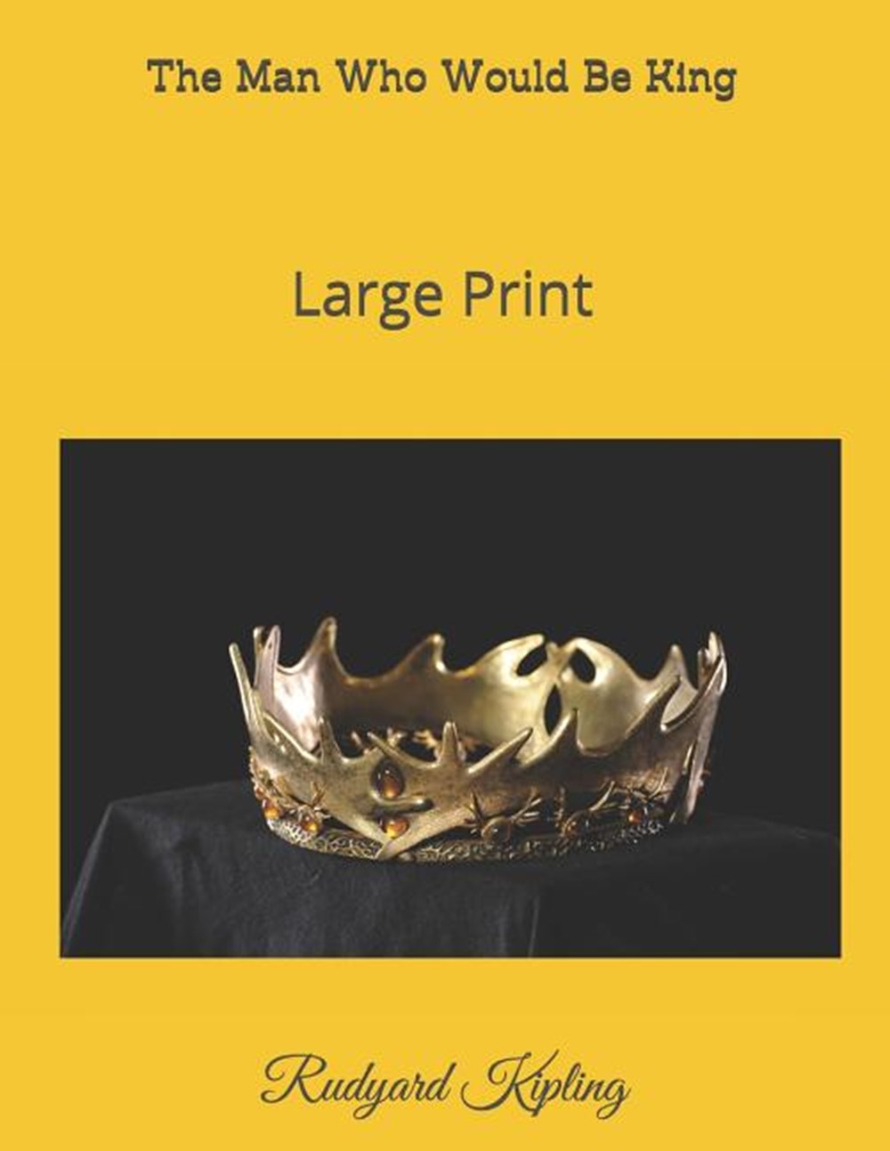 Man Who Would Be King: Large Print