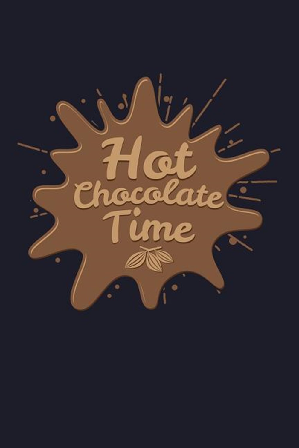 Hot Chocolate Time Blank Paper Sketch Book - Artist Sketch Pad Journal for Sketching, Doodling, Draw